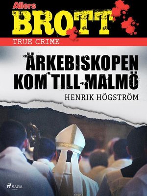 cover image of Ärkebiskopen kom till Malmö